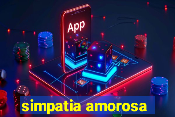 simpatia amorosa